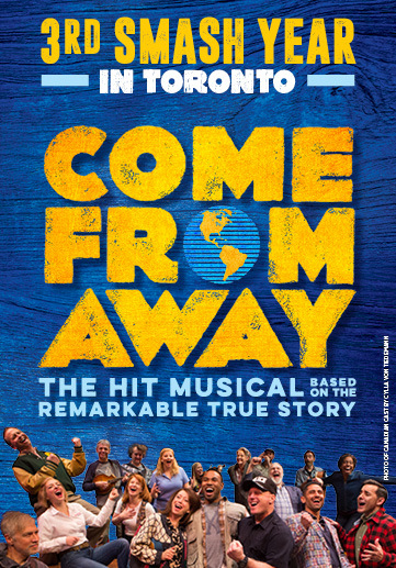 a showposter in bright blues and yellows of Come From Away with the words the hit musical based on the remarkable true story below the title